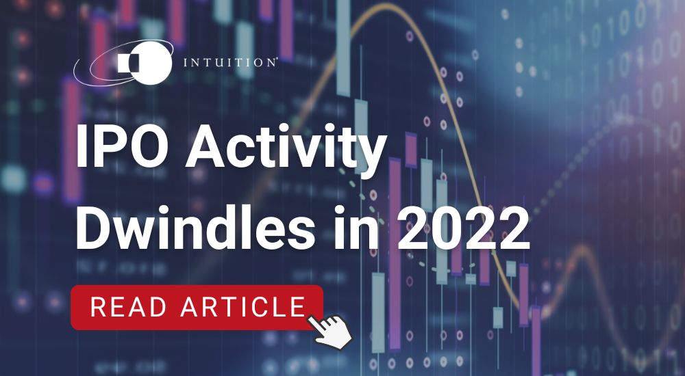 IPO Activity Dwindles in 2022 Intuition