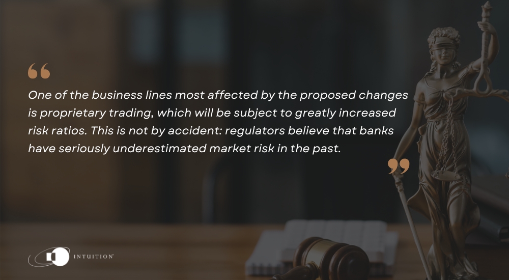 One of the business lines most affected by the proposed changes is proprietary trading